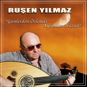 收聽Ruşen Yılmaz的Günlerden Özlemdi, Aylardan Hüzün歌詞歌曲