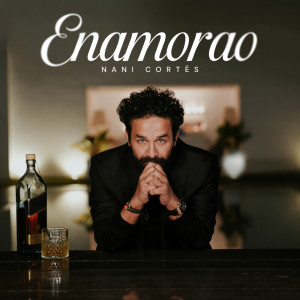 ดาวน์โหลดและฟังเพลง Enamorao พร้อมเนื้อเพลงจาก Nani Cortés