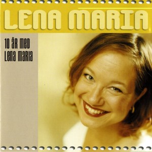 อัลบัม 10 år med Lena Maria ศิลปิน Lena Maria