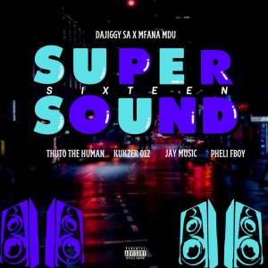 收聽DaJiggySA的Supersound16 (feat. Kukzer Wadi Piano & Pheli Fboy)歌詞歌曲