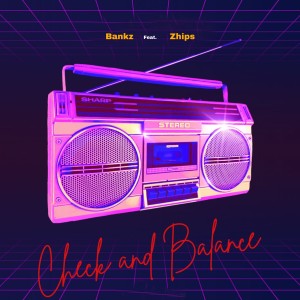 收聽Bankz的Check and Balance歌詞歌曲
