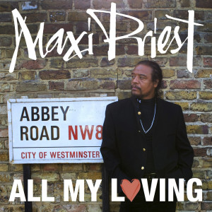Album All My Loving oleh Maxi Priest
