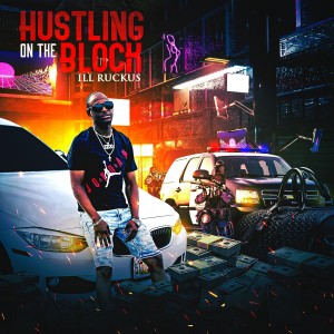 Ill Ruckus的專輯Hustling On The Block (Explicit)