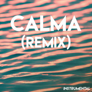 Calma (Remix) (Instrumental)