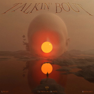 ดาวน์โหลดและฟังเพลง TALKIN'BOUT พร้อมเนื้อเพลงจาก RIKIMARU