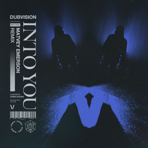 Into You (Matvey Emerson Remix) dari DubVision