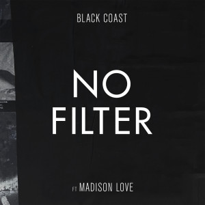 收聽Black Coast的No Filter (feat. Madison Love)歌詞歌曲