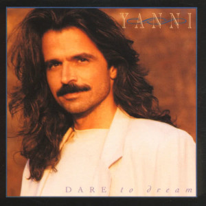 Yanni的專輯Dare To Dream