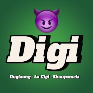 收聽La Gigi的Digi (feat. Shuupamela & Duglaung)歌詞歌曲