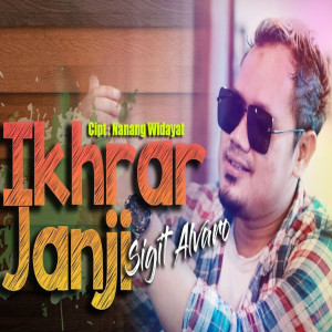 Listen to Ikhrar Janji song with lyrics from Sigit Alvaro
