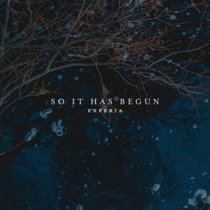 Listen to So It Has Begun song with lyrics from Experia