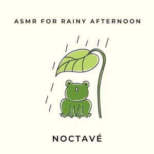 Album ASMR for Rainy Afternoon from Noctave