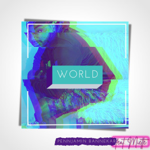 Listen to World (Explicit) song with lyrics from Pennjamin Bannekar