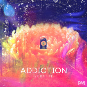 Listen to Addiction song with lyrics from Akustik