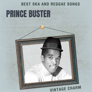 Best Ska and Reggae Songs: Prince Buster (Vintage Charm) dari Prince Buster