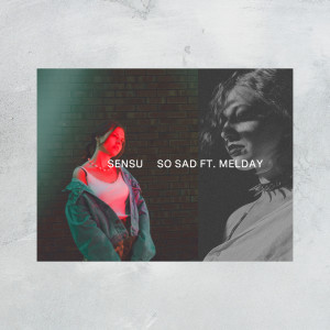 ดาวน์โหลดและฟังเพลง So Sad พร้อมเนื้อเพลงจาก Sensu