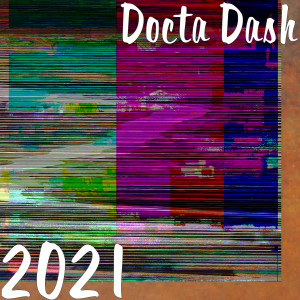 ดาวน์โหลดและฟังเพลง 2021 (Explicit) พร้อมเนื้อเพลงจาก Docta Dash