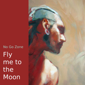 Listen to Fly Me to the Moon song with lyrics from No Go Zone
