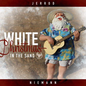 ดาวน์โหลดและฟังเพลง White Christmas in the Sand พร้อมเนื้อเพลงจาก Jerrod Niemann