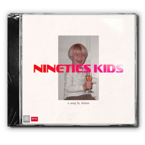 收听Julian的nineties kids歌词歌曲