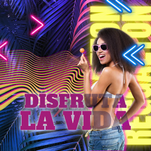 Reggaeton Waves Crew的專輯Disfruta La Vida