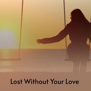 收听Frankie Lymon and the Teenagers的Lost Without Your Love歌词歌曲