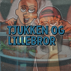 Album Tjukken og Lillebror 2025 (Explicit) from Åra