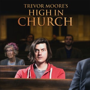 อัลบัม High in Church (Explicit) ศิลปิน Trevor Moore