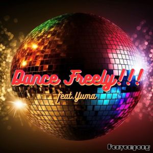 Listen to Dance Freely!!! (feat. Yuma) song with lyrics from Penyompong