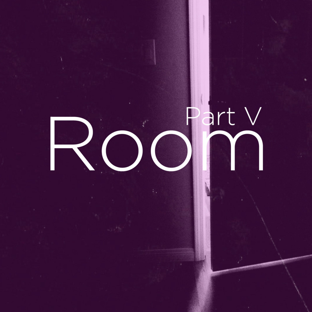 Room, Part V (Explicit)