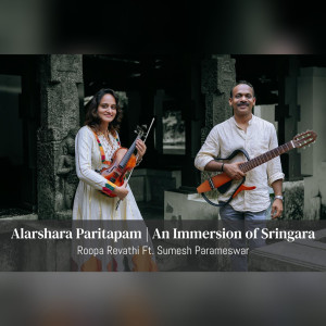 Listen to Alarsara Paritapam | an Immersion of Sringara song with lyrics from Roopa Revathi