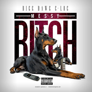 Album Messy Bitch (Explicit) from BiggDawg C-Loc