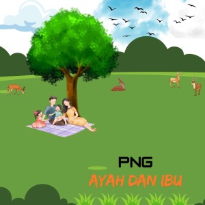AYAH DAN IBU dari PNG