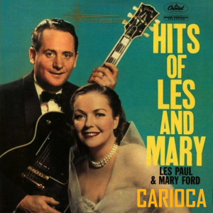 Les Paul的專輯Carioca (Hits Of Les And Mary)