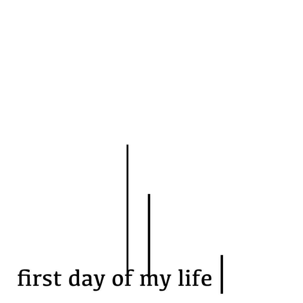 first day of my life