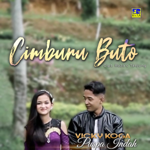 Dengarkan Cimburu Buto lagu dari Vicky Koga dengan lirik