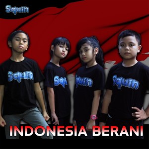 Dengarkan Indonesia Berani (其他) lagu dari Squin dengan lirik