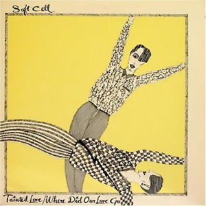 收聽Soft Cell的Tainted Love歌詞歌曲