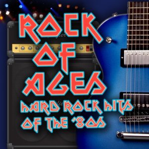 อัลบัม Rock Of Ages - Hard Rock Hits Of The '80s ศิลปิน Various Artists