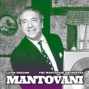 The Mantovani Orchestra的专辑Mantovani: Latin Dreams