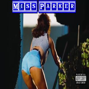 Listen to Miss Parker (Explicit) song with lyrics from K-Bird