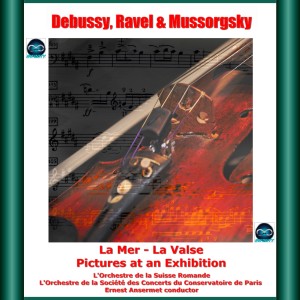 Album Debussy, Ravel & Mussorgsky: La Mer - La Valse - Pictures at an Exhibition from L'Orchestre de la Suisse Romande