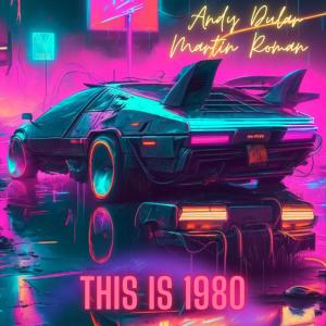 Album This is 1980 (Lyrics Version) (feat. Seba Gaido & Martin Roman) from Martin Roman