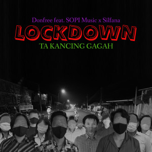 ดาวน์โหลดและฟังเพลง Lockdown / Ta Kancing Gagah พร้อมเนื้อเพลงจาก Donfree