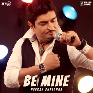 Album Be Mine from Neeraj Shridhar