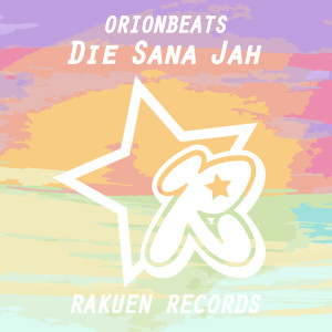 Dengarkan lagu Die Sana Jah nyanyian ORIONBEATS dengan lirik