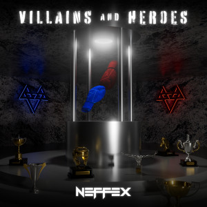 Album Villains and Heroes oleh NEFFEX
