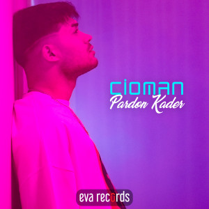 收听Cioman的Pardon Kader歌词歌曲