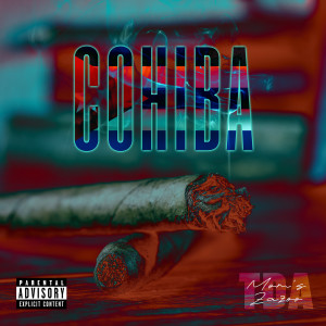 Listen to Cohiba (Explicit) song with lyrics from Mom's TDA