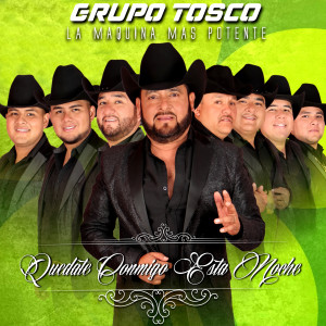 ดาวน์โหลดและฟังเพลง Quédate conmigo esta noche พร้อมเนื้อเพลงจาก Grupo Tosco